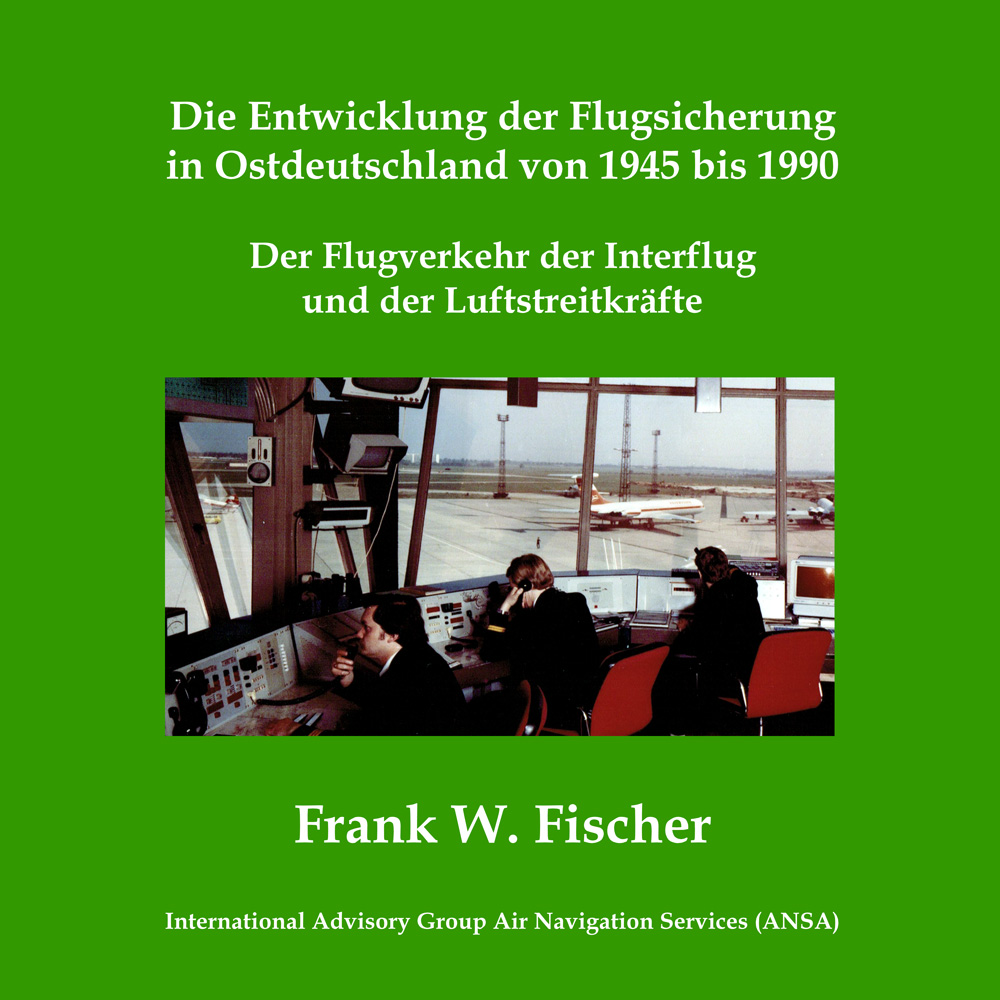 Die Entwicklung der Flugsicherung in Ostdeutschland von 1945 bis 1990: Der Flugverkehr der Interflug und der Luftstreitkräfte